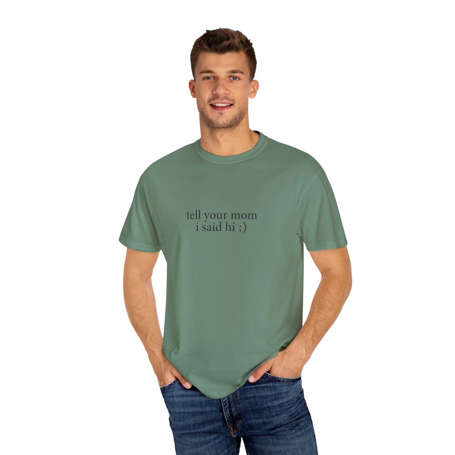 Tell Your Mom I Said Hi Shirt