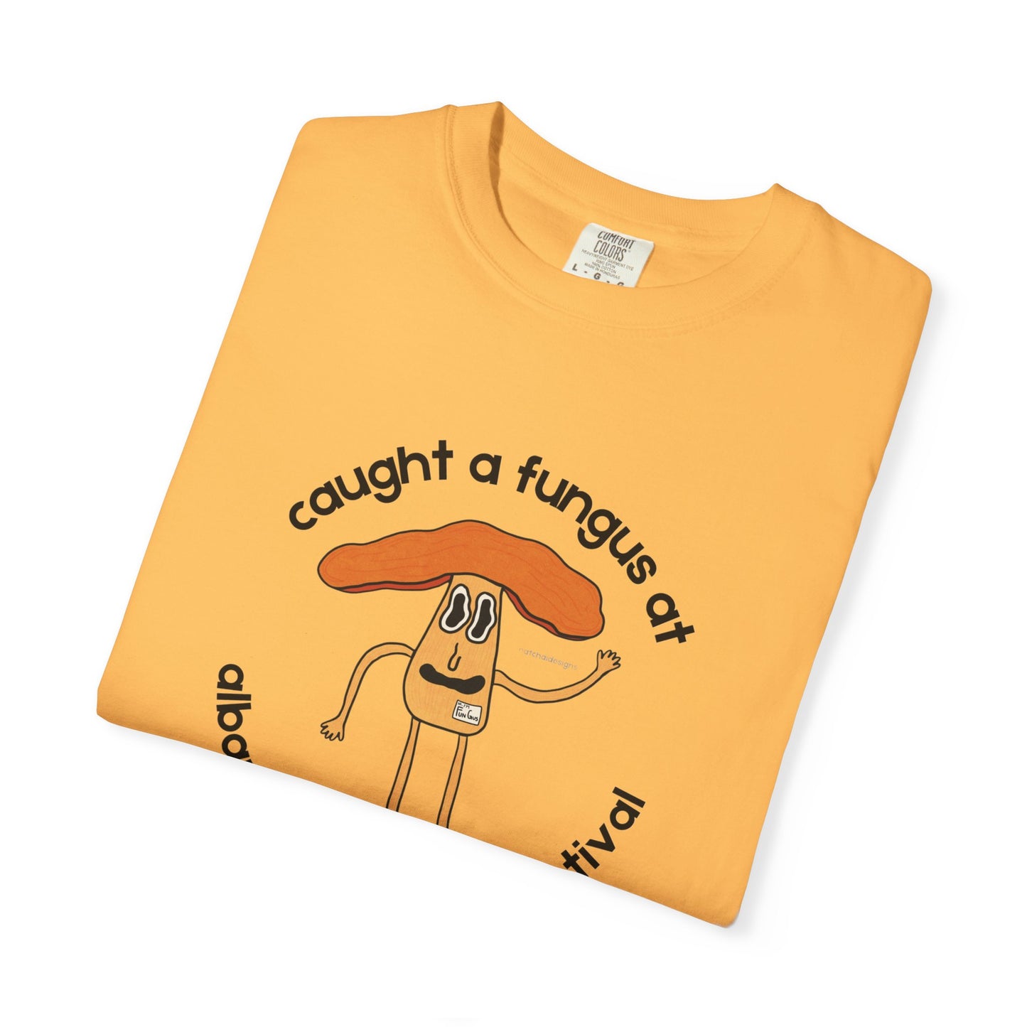 Fun Gus - "Caught a Fungus At Albany Mushroom Festival T-Shirt | Mushroom Festival Graphic Tee - Caught a Fungus Design, Unisex Top, Fall Fashion, Nature Lover Gift, Foraging, Fungi Lover