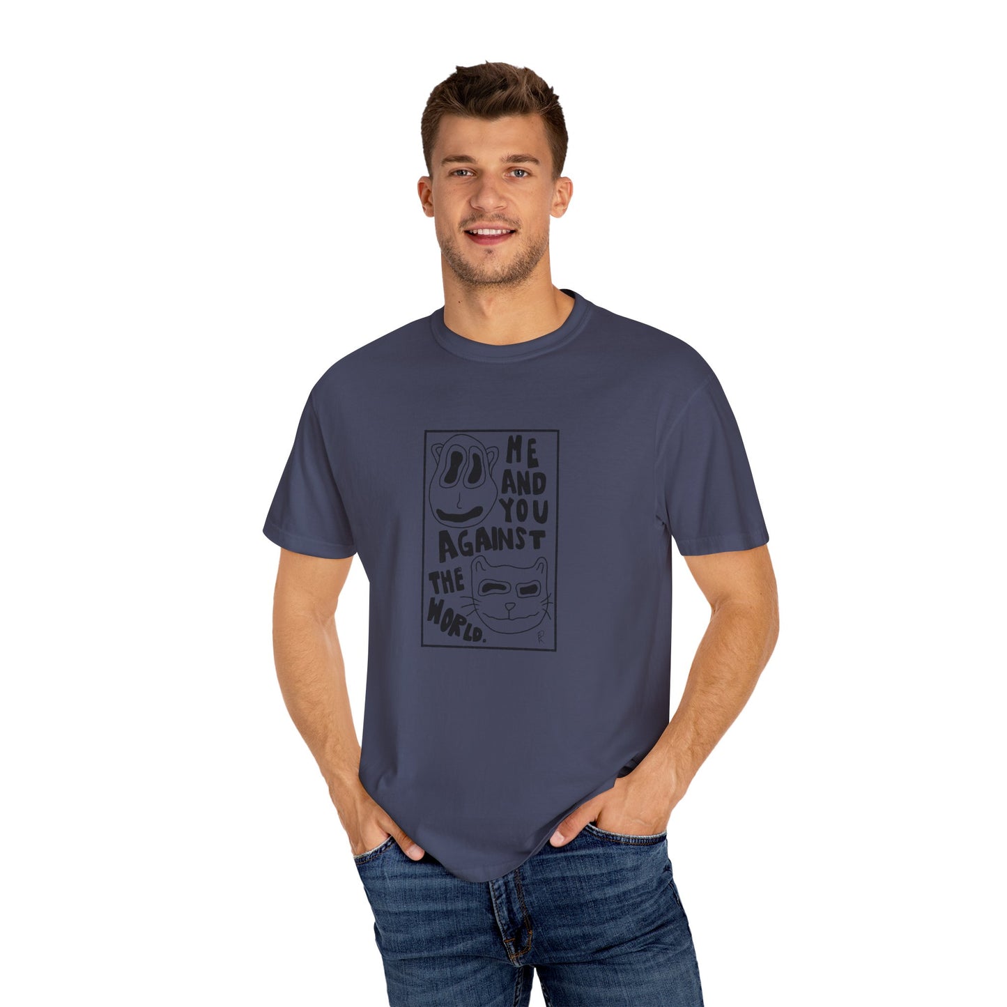 Me and You Against the World Shirt
