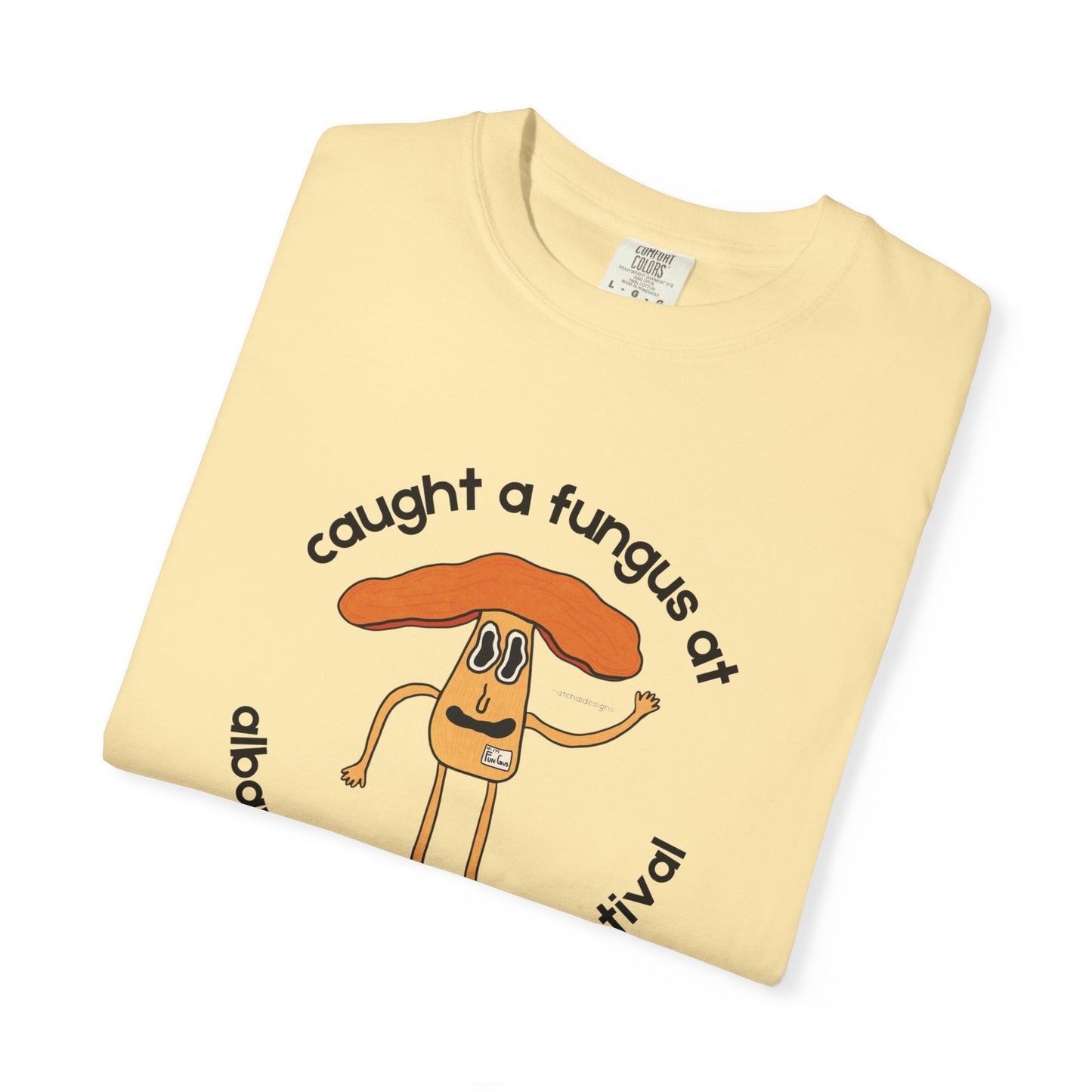 Fun Gus - "Caught a Fungus At Albany Mushroom Festival T-Shirt | Mushroom Festival Graphic Tee - Caught a Fungus Design, Unisex Top, Fall Fashion, Nature Lover Gift, Foraging, Fungi Lover