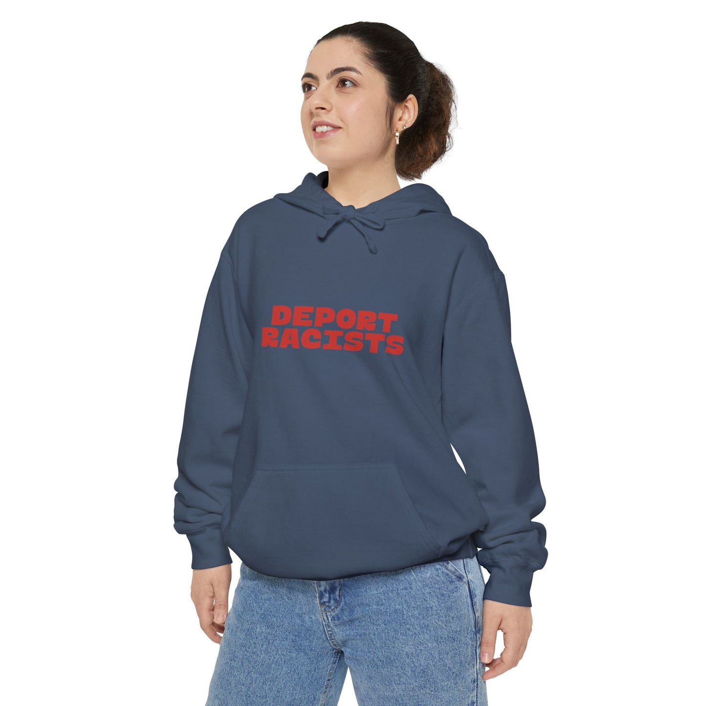 Deport Racists Hoodie | Unisex Garment-Dyed Hoodie, Bold Statement Sweatshirt for Activists, Comfortable Casual Wear, Perfect for Protests, Everyday Style