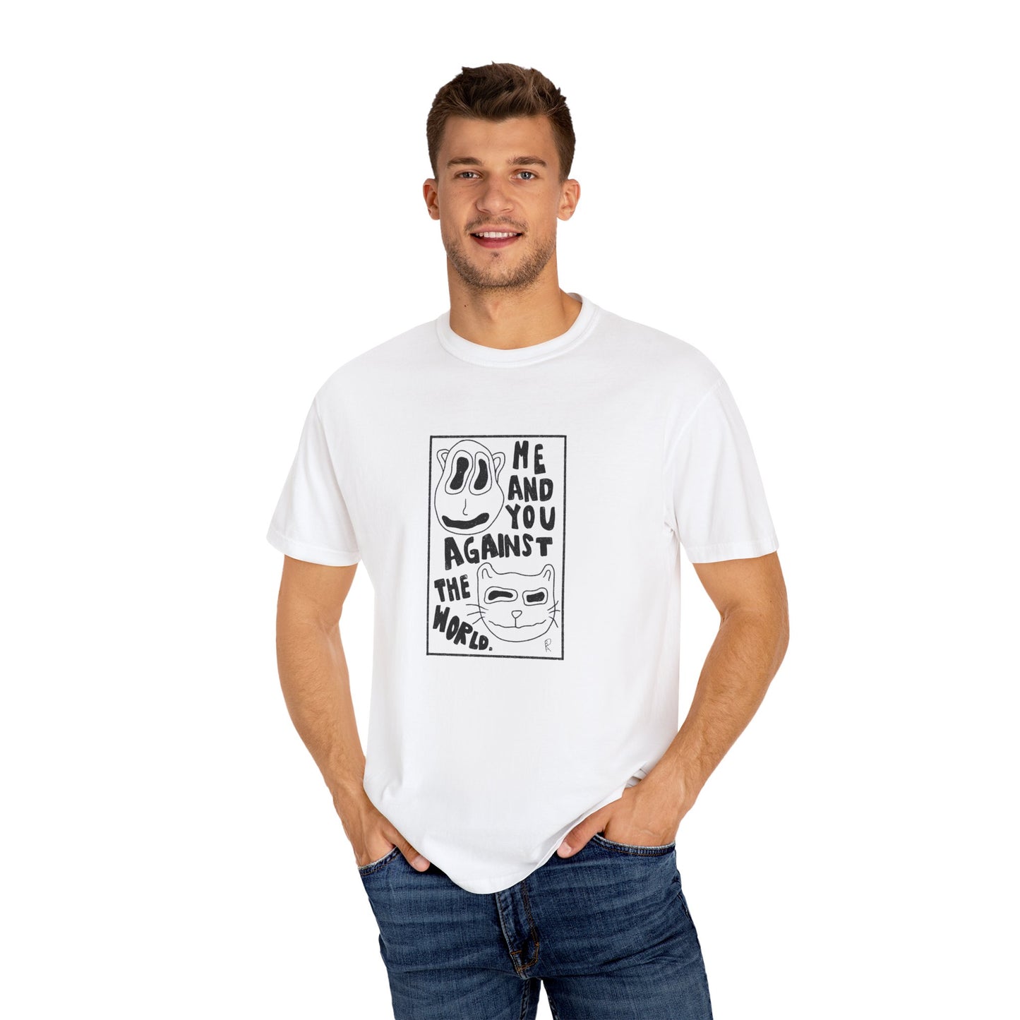 Me and You Against the World Shirt