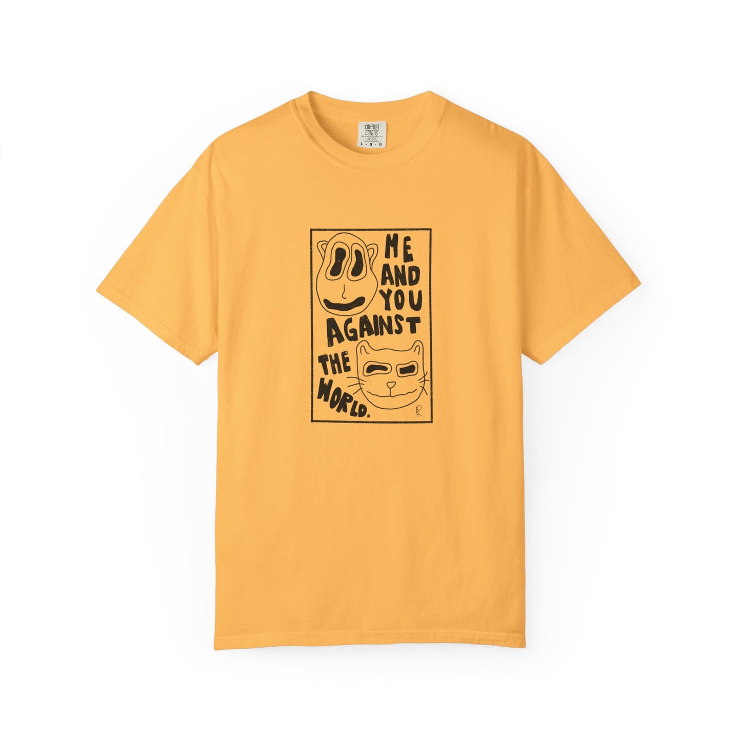Me and You Against the World Shirt