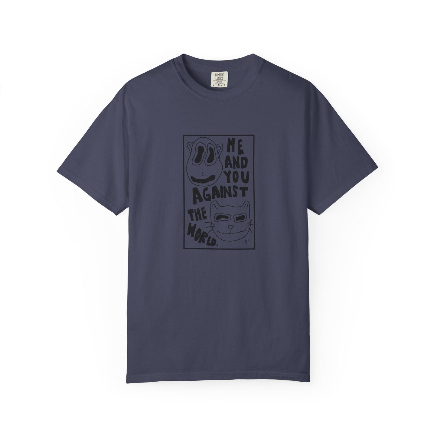 Me and You Against the World Shirt