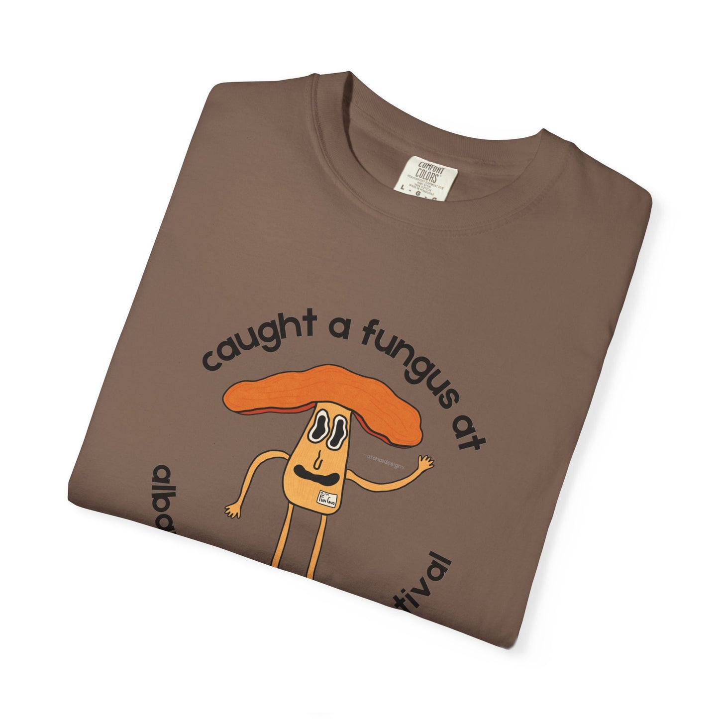 Fun Gus - "Caught a Fungus At Albany Mushroom Festival T-Shirt | Mushroom Festival Graphic Tee - Caught a Fungus Design, Unisex Top, Fall Fashion, Nature Lover Gift, Foraging, Fungi Lover