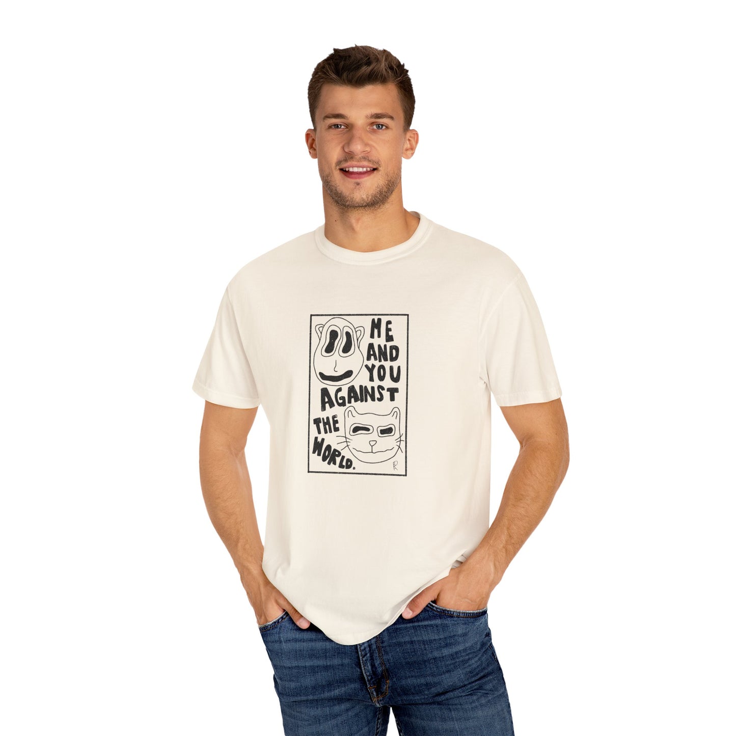 Me and You Against the World Shirt
