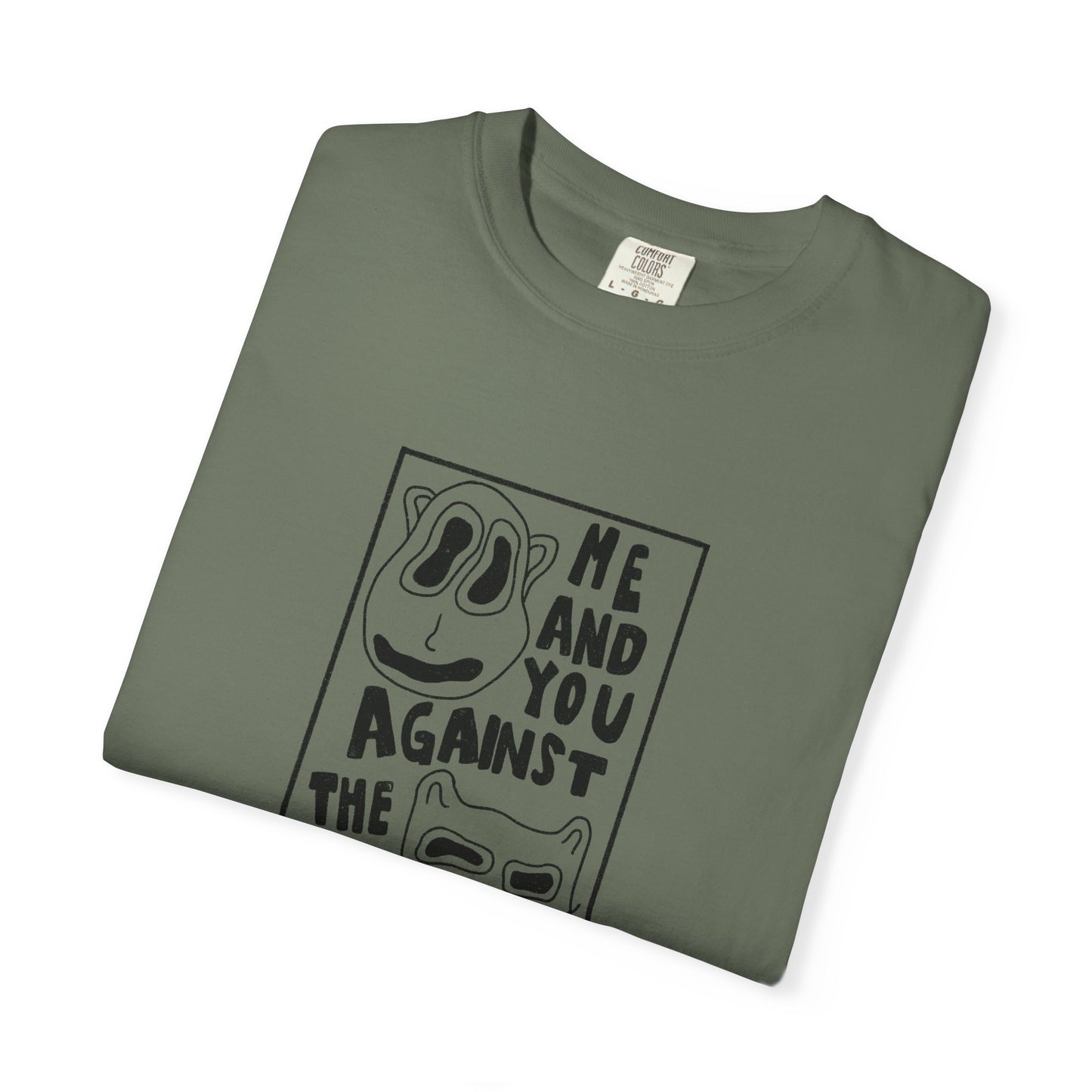 Me and You Against the World Shirt