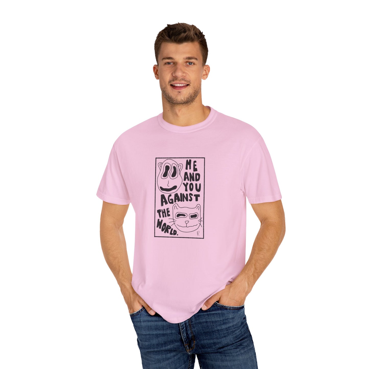 Me and You Against the World Shirt
