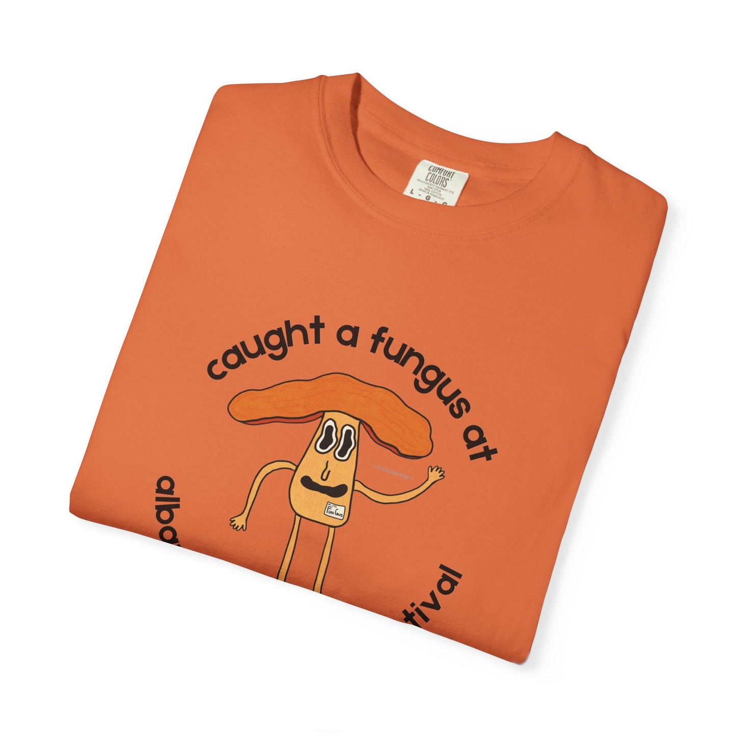 Fun Gus - "Caught a Fungus At Albany Mushroom Festival T-Shirt | Mushroom Festival Graphic Tee - Caught a Fungus Design, Unisex Top, Fall Fashion, Nature Lover Gift, Foraging, Fungi Lover