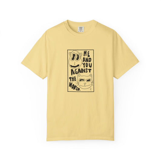 Me and You Against the World Shirt