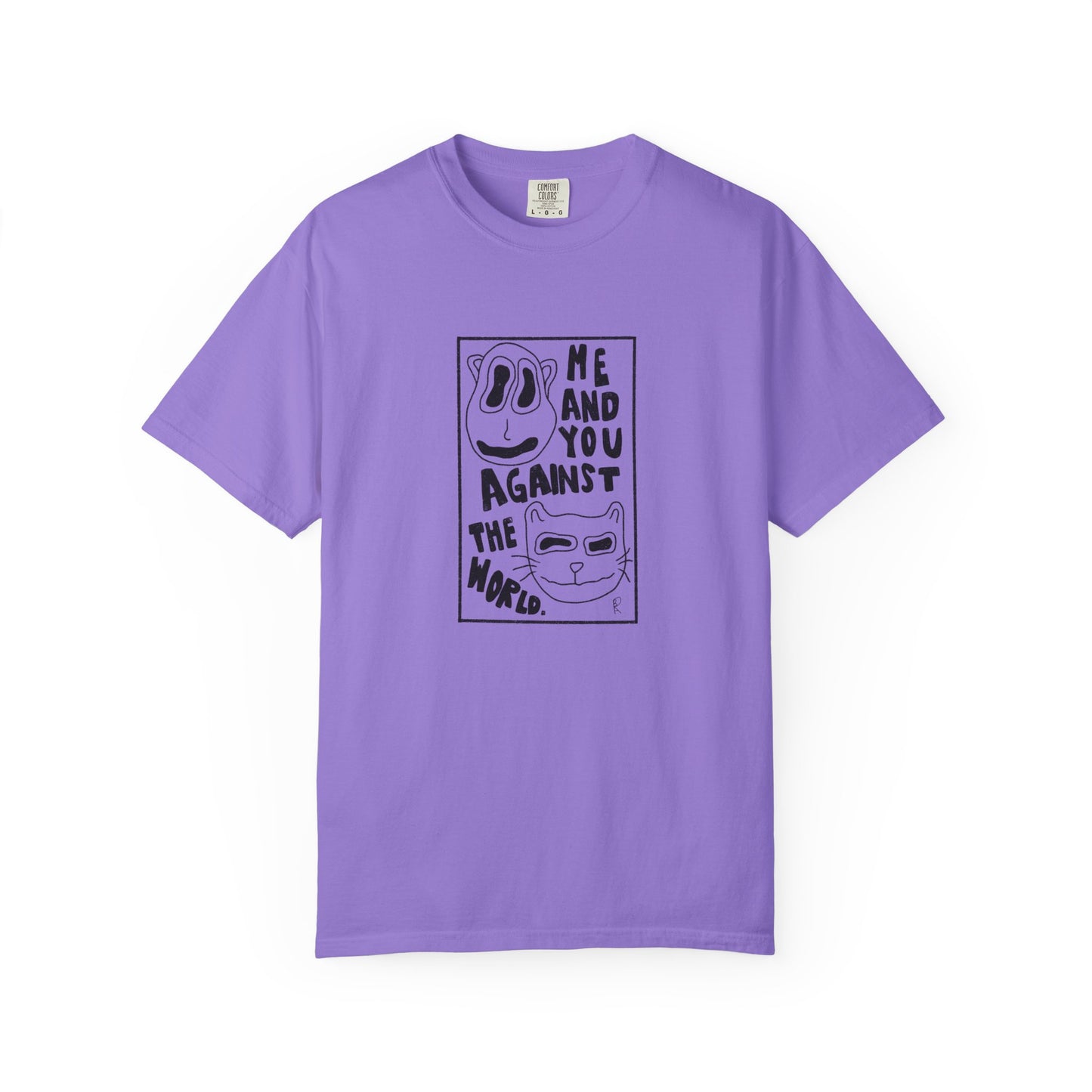 Me and You Against the World Shirt