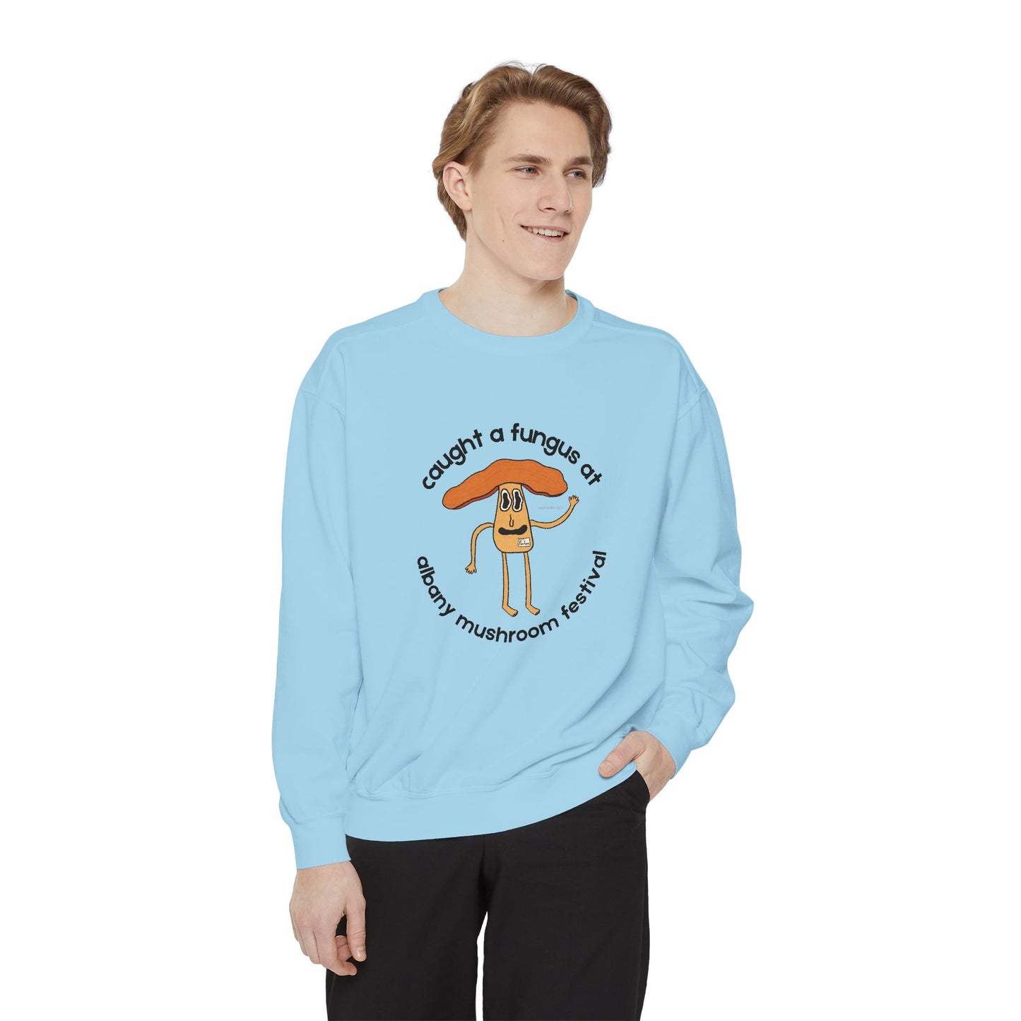 Fun Gus Crewneck - "Caught a Fungus At Albany Mushroom Festival" | Mushroom Festival Sweatshirt - Caught a Fungus Design, Unisex Cozy Top, Fall Fashion, Nature Lover Gift, Foraging, Fungi Lover
