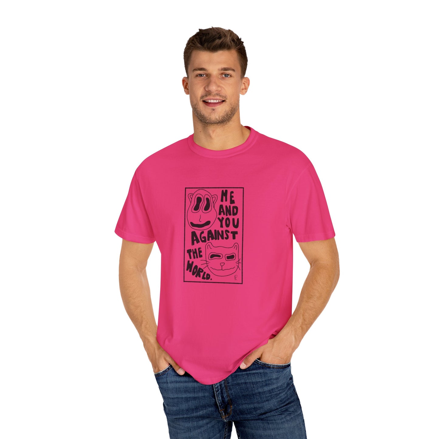 Me and You Against the World Shirt