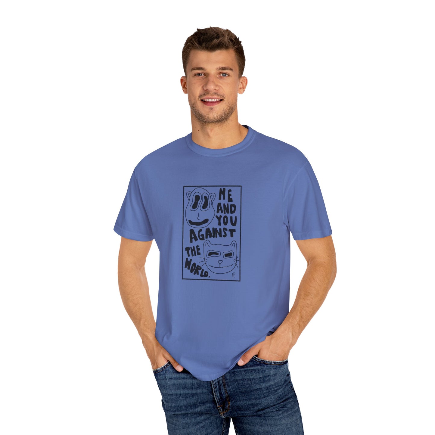 Me and You Against the World Shirt