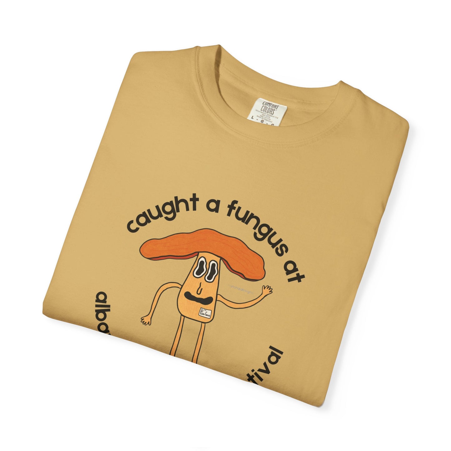 Fun Gus - "Caught a Fungus At Albany Mushroom Festival T-Shirt | Mushroom Festival Graphic Tee - Caught a Fungus Design, Unisex Top, Fall Fashion, Nature Lover Gift, Foraging, Fungi Lover