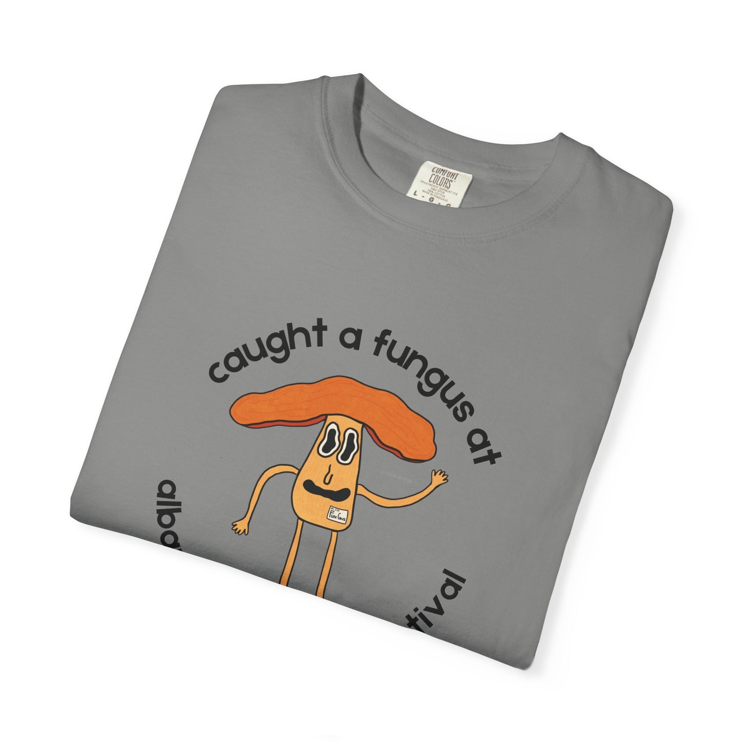 Fun Gus - "Caught a Fungus At Albany Mushroom Festival T-Shirt | Mushroom Festival Graphic Tee - Caught a Fungus Design, Unisex Top, Fall Fashion, Nature Lover Gift, Foraging, Fungi Lover