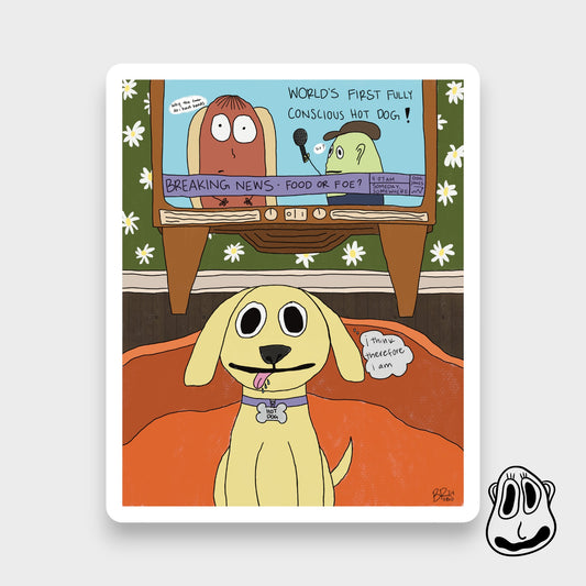 Hot Dog, I’m Conscious! Sticker | Handmade Original Art Waterproof Vinyl Sticker
