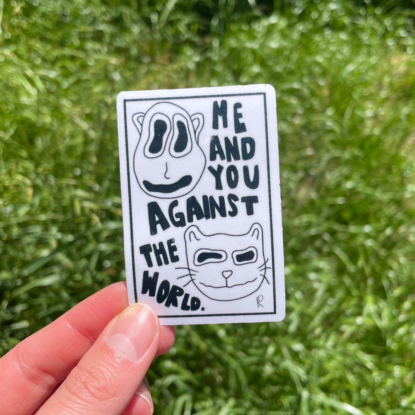 "Me and You Against the World" Sticker | Handmade Original Art Waterproof Vinyl Sticker